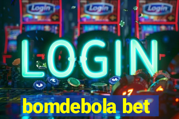 bomdebola bet